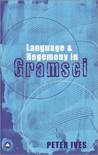 9780745316666: Language and Hegemony in Gramsci