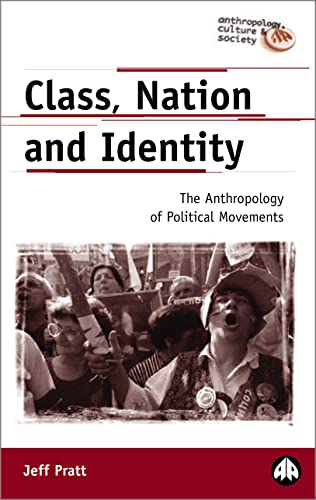 Class, Nation and Identity: The Anthropology of Political Movements
