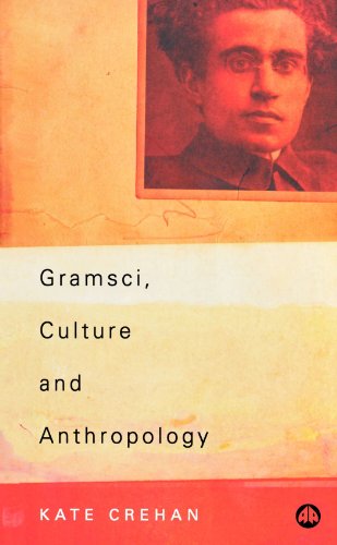 9780745316772: Gramsci, Culture and Anthropology: An Introductory Text