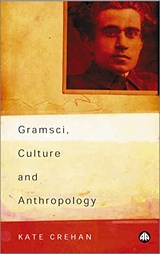 9780745316789: Gramsci, Culture and Anthropology
