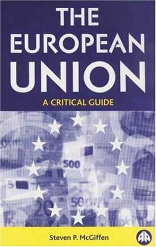 The European Union: A Critical Guide - Steven P. McGiffen