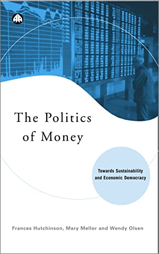 THE POLITICS OF MONEY (9780745317205) by Hutchinson, Frances