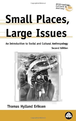 9780745317724: Small Places, Large Issues: An Introduction to Social and Cultural Anthropology (Anthropology, Culture and Society)