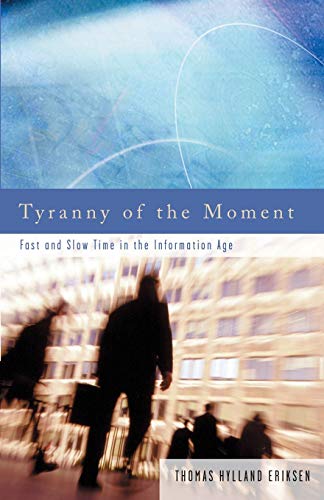 Stock image for Tyranny of the Moment : Fast and Slow Time in the Information Age for sale by Better World Books: West