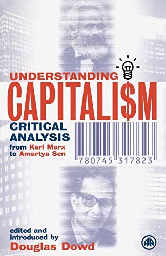 Stock image for Understanding Capitalism: Critical Analysis From Karl Marx to Amartya Sen for sale by Bulk Book Warehouse