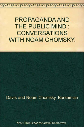 PROPAGANDA AND THE PUBLIC MIND. - Barsamian, David and Noam Chomsky.