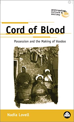 Stock image for Cord of Blood: Possession and the Making of Voodoo (Anthropology, Culture and Society) for sale by WorldofBooks