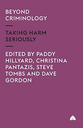 Beispielbild fr Beyond Criminology : Taking Harm Seriously zum Verkauf von Better World Books