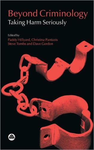 Beyond Criminology: Taking Harm Seriously (9780745319049) by Hillyard, Paddy; Pantazis, Christina; Gordon, Dave; Tombs, Steve