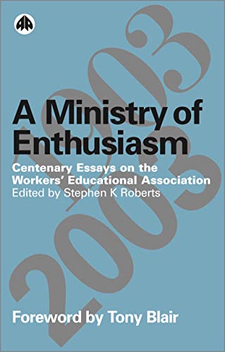 Beispielbild fr A Ministry of Enthusiasm: Centenary Essays on the Workers' Educational Association zum Verkauf von WorldofBooks