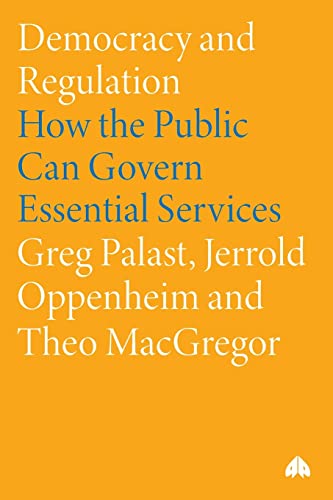 Beispielbild fr Democracy and Regulation: How the Public Can Govern Essential Services zum Verkauf von Open Books