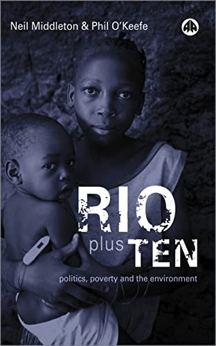 Stock image for Rio Plus Ten: Politics, Poverty and the Environment for sale by Books Puddle
