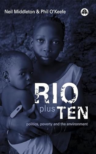 Stock image for Rio Plus Ten: Politics, Poverty and the Environment for sale by ThriftBooks-Atlanta