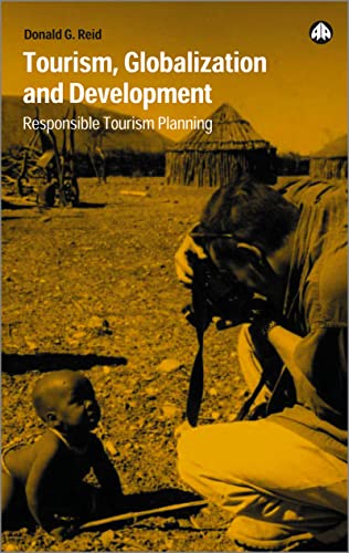 9780745319988: Tourism, Globalization and Development: Responsible Tourism Planning