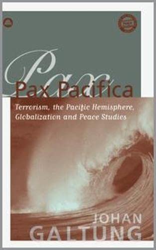 Imagen de archivo de Pax Pacifica: Terrorism, the Pacific Hemisphere, Globalisation and Peace Studies (Critical Peace Studies: Peace by Peaceful Means (Transcend)) a la venta por WorldofBooks