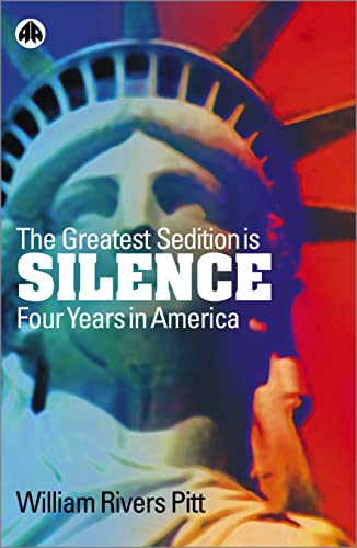 Beispielbild fr The Greatest Sedition Is Silence: Four Years in America zum Verkauf von Better World Books