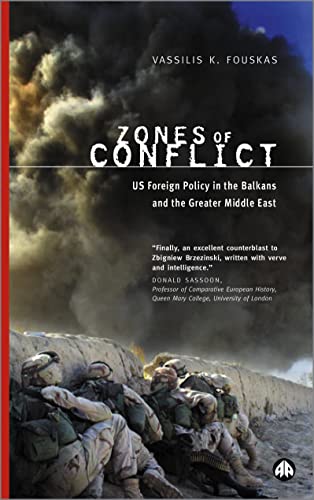 Beispielbild fr Zones of Conflict: US Foreign Policy in the Balkans and the Greater Middle East zum Verkauf von Midtown Scholar Bookstore