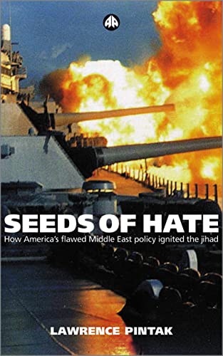 Beispielbild fr Seeds of Hate: How America's Flawed Middle East Policy Ignited the Jihad zum Verkauf von Better World Books