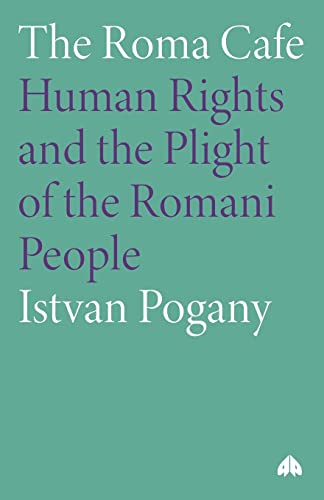 9780745320519: The Roma Cafe: Human Rights and the Plight of the Romani People