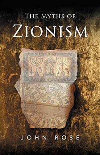 The Myths of Zionism (9780745320557) by Rose, John