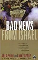 Bad News From Israel (9780745320625) by Philo, Greg; Berry, Mike (Glasgow University Media Group)