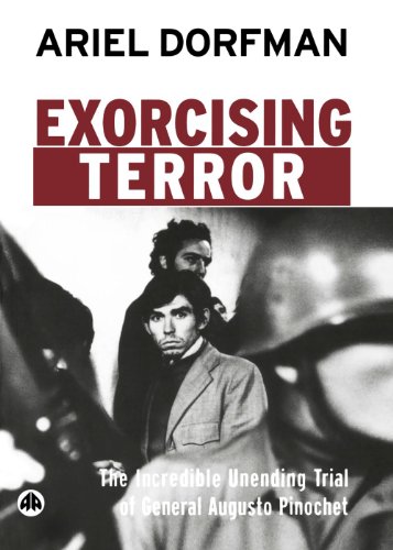 Stock image for Exorcising Terror: the Incredible Unending Trial of General Augusto Pinochet for sale by Better World Books: West