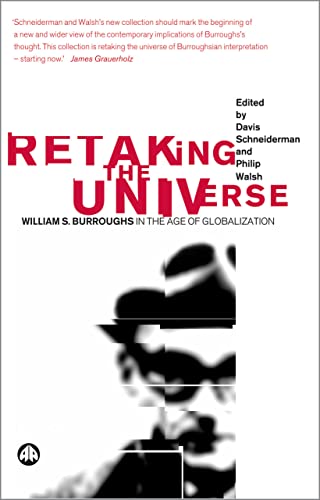 Stock image for Retaking the Universe: William S. Burroughs in the Age of Globalization for sale by Midtown Scholar Bookstore