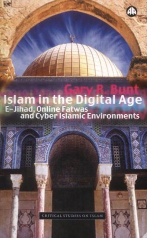 Stock image for Islam in the Digital Age: e-Jihad, Online Fatwas and Cyber Islamic Environments for sale by Better World Books: West