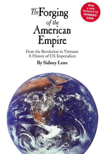 Imagen de archivo de The Forging of the American Empire from the Revolution to Vietnam: A History of American Imperialism a la venta por ThriftBooks-Atlanta