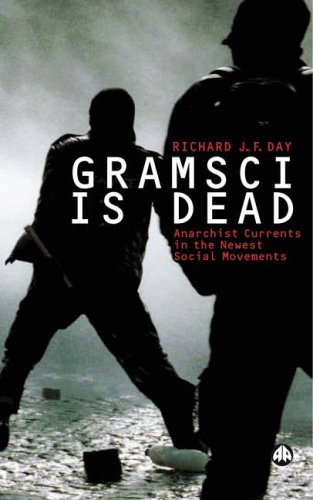 Stock image for Gramsci is Dead: Anarchist Currents in the Newest Social Movements for sale by Books From California
