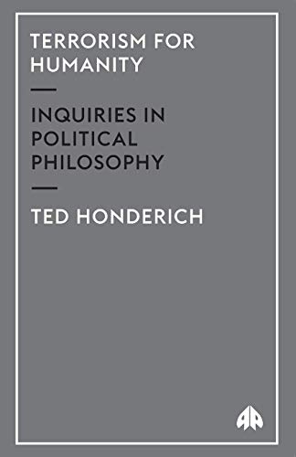 

Terrorism for Humanity: Inquiries in Political Philosophy