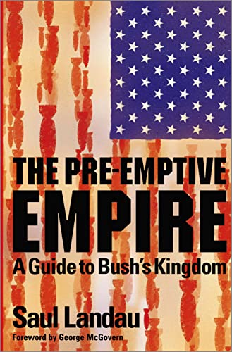 9780745321400: The Pre-Emptive Empire: A Guide to Bush's Kingdom