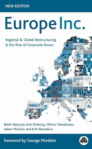 Beispielbild fr Europe Inc.: Regional & Global Restructuring and the Rise of Corporate Power zum Verkauf von Midtown Scholar Bookstore