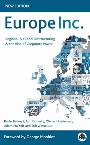 9780745321646: Europe Inc.: Regional & Global Restructuring and the Rise of Corporate Power