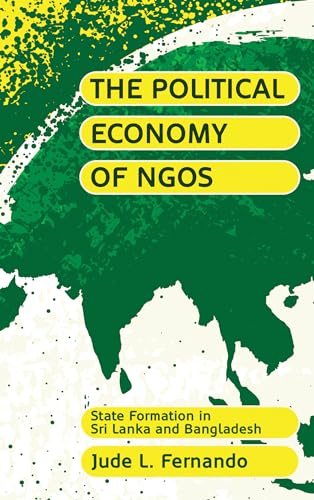 9780745321714: The Political Economy of NGOs: State Formation in Sri Lanka and Bangladesh