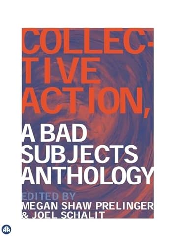 9780745321806: Collective Action: A Bad Subjects Anthology