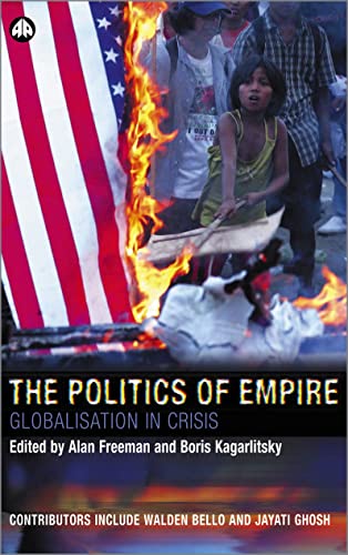 Stock image for The Politics of Empire: Globalisation in Crisis (Transnational Institute) for sale by AwesomeBooks