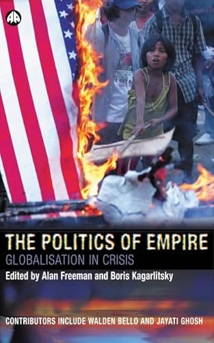 Stock image for The Politics of Empire: Globalisation in Crisis (Transnational Institute) for sale by WorldofBooks