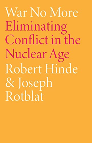 War No More: Eliminating Conflict in the Nuclear Age (9780745321912) by Robert Hinde; Joseph Rotblat