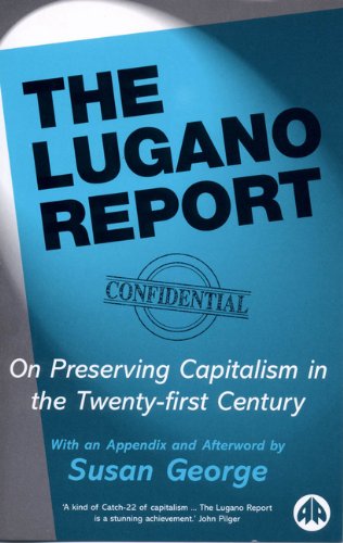 9780745322070: The Lugano Report: On Preserving Capitalism in the Twenty-First Century