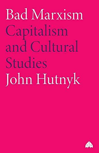 Beispielbild fr Bad Marxism : Capitalism and Cultural Studies zum Verkauf von Better World Books