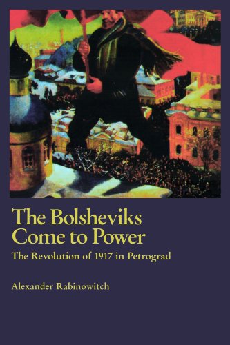 9780745322681: The Bolsheviks Come to Power: The Revolution of 1917 in Petrograd