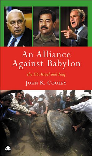 9780745322810: An Alliance Against Babylon: The Us, Israel And Iraq