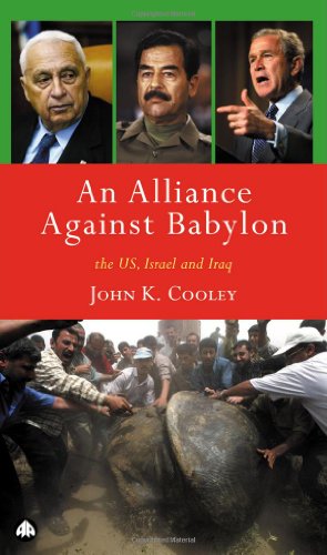 Imagen de archivo de An Alliance Against Babylon: the U. S. , Israel, and Iraq a la venta por Better World Books