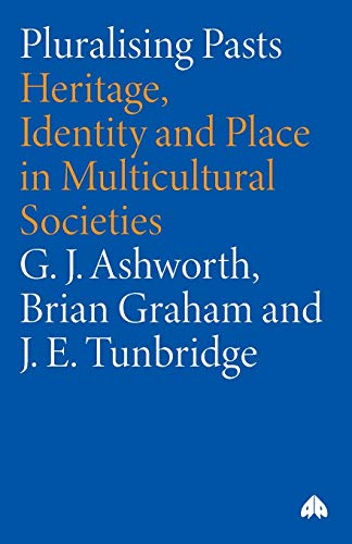 9780745322858: Pluralising Pasts: Heritage, Identity and Place in Multicultural Societies