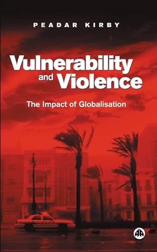 Imagen de archivo de Vulnerability and Violence: The Impact of Globalization a la venta por Midtown Scholar Bookstore