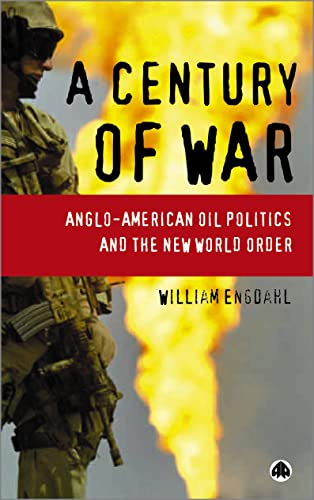 Beispielbild fr A Century of War: Anglo-American Oil Politics and the New World Order zum Verkauf von HPB Inc.