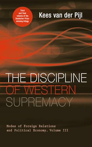 The Discipline of Western Supremacy - Kees van der Pijl