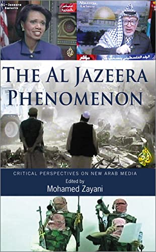 Beispielbild fr The Al Jazeera Phenomenon: Critical Perspectives on New Arab Media zum Verkauf von Better World Books: West