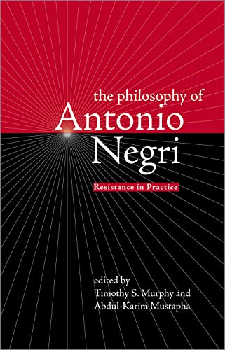 9780745323374: The Philosophy of Antonio Negri, Volume One: Resistance in Practice